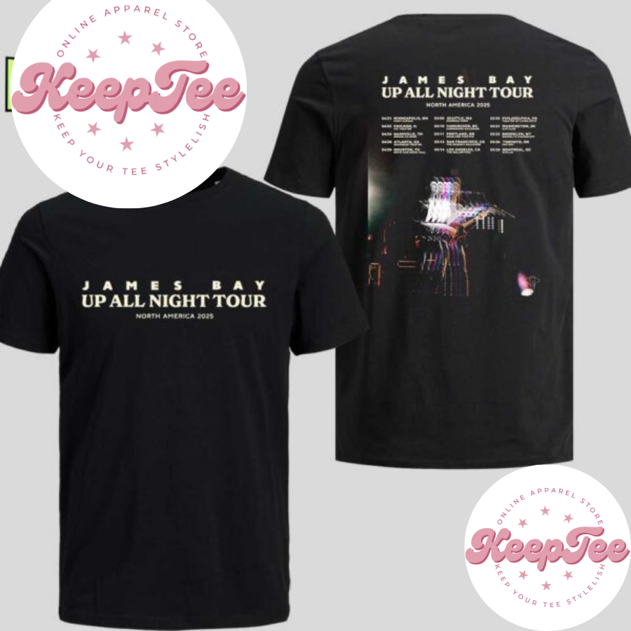 James Bay Up Concert 2025 Shirt, James Bay Up All Night Tour North America 2025 Shirt