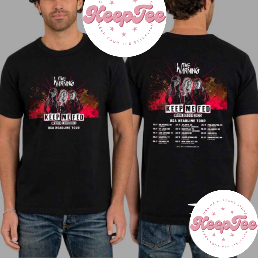 The Warning Keep Concert 2025 Shirt, The Warning Keep Me Fed World Tour 2025 Usa Headline Tour Shirt