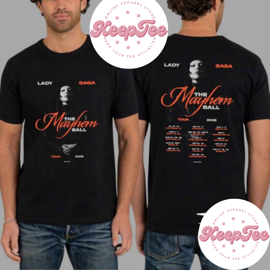Lady Gaga The Concert 2025 Shirt, Lady Gaga The Mayhem Ball Tour Dates 2025 Shirt