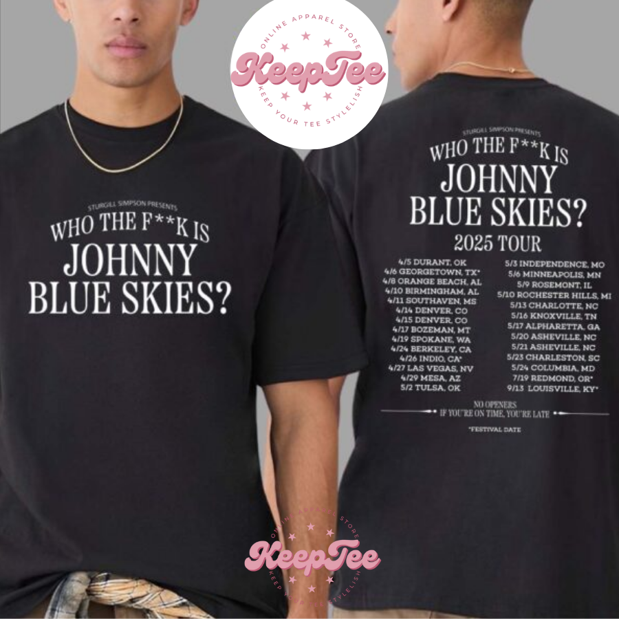 Sturgill Simpson Who Concert 2025 Shirt, Sturgill Simpson Who The F..K Is Johnny Blue Skies Tour 2025 Dates List Kicks Off In Durant Ok