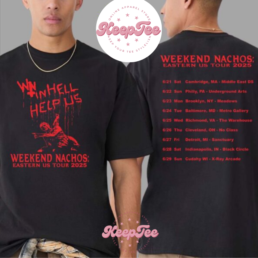 Weekend Nachos Merch Concert 2025 Shirt, Weekend Nachos Merch Eastern Us Summer Tour 2025 Dates List Print Unisex Shirt
