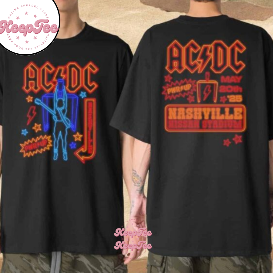 Ac Dc Pwr Up Tour 2025 Merch Shirt In Nashville Tennessee Shirt