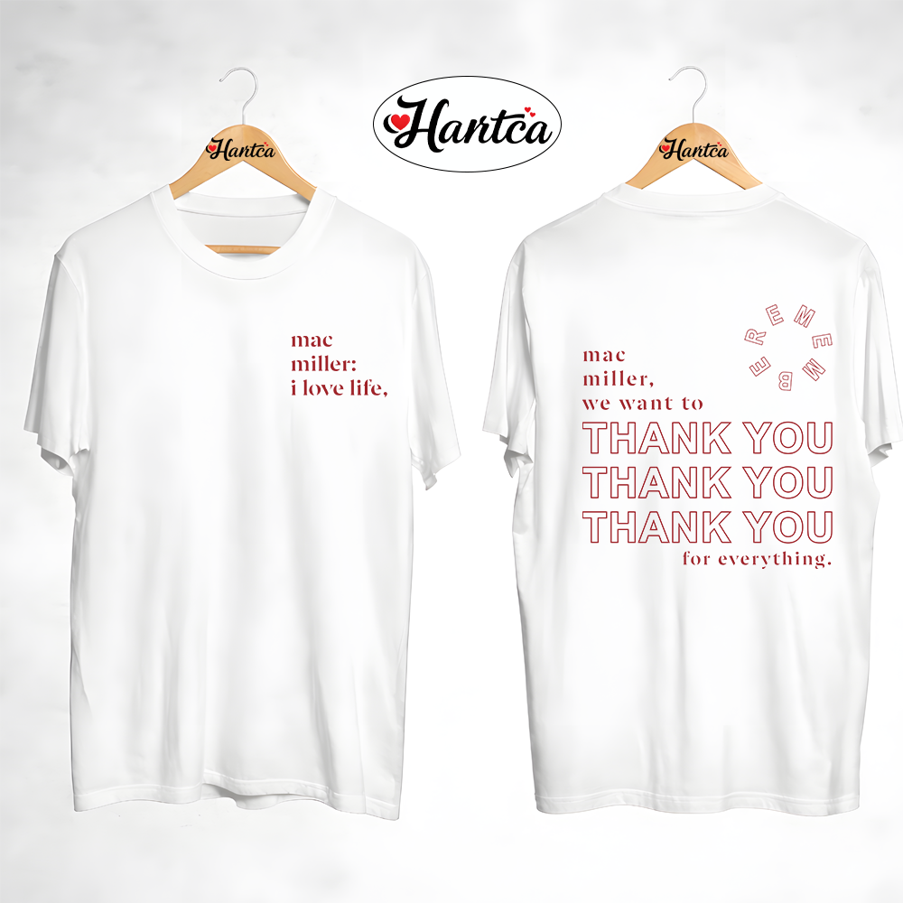 Mac Miller Merch Thank You Life Miss Mac Miller Shirt