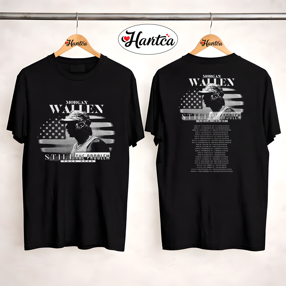 Tour 2026 Morgan Wallen Still The Problem T-Shirt 