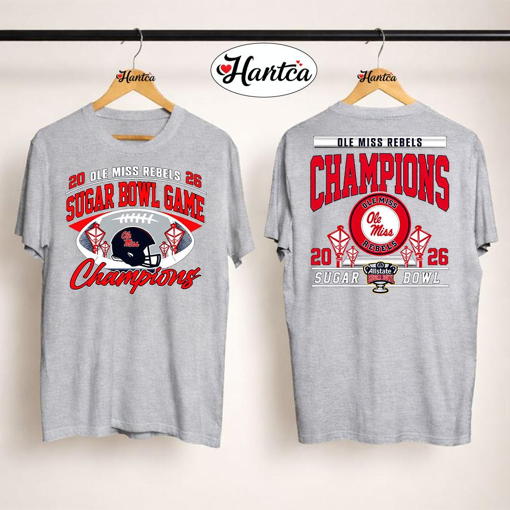 Sugar Bowl Champs 2026 Ole Miss Rebels Hotty Toddy Two Sided Shirt