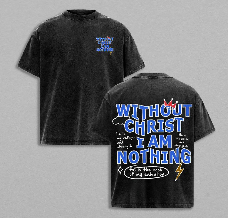 Christian Washed T-Shirt Without Christ I Am Nothing Bible Verse Tee Faith Based Apparel Church Outfit Gym Pump Cover Gift for Believers